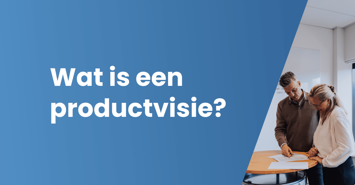 Wat is een productvisie?
